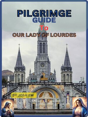cover image of Pilgrimage guide to our lady of lourdes